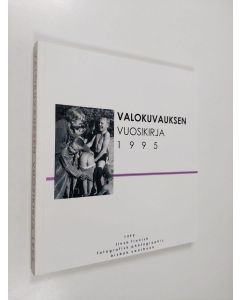 käytetty kirja Valokuvauksen vuosikirja 1995 = Finsk fotografisk årsbok = Finnish photographic yearbook