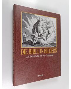 Kirjailijan Julius Schnorr von Carolsfeld käytetty kirja Die Bibel in Bildern : 240 Darstellungen