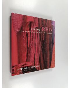 Kirjailijan Stephanie Hoppen käytetty kirja Seeing red : creating stunning interiors using reds and pinks