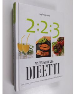 Kirjailijan Haylie Pomroy käytetty kirja 2:2:3 : aineenvaihduntadieetti : Syö hyvin, polta rasvaa ja laihduta jopa kymmenen kiloa 28 päivässä