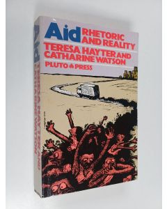 Kirjailijan Teresa Hayter käytetty kirja Aid : rhetoric and reality