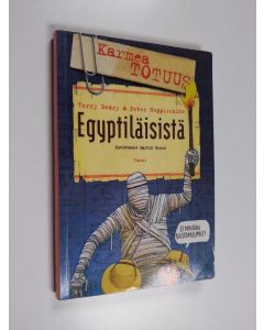 Kirjailijan Terry Deary käytetty kirja Karmea totuus egyptiläisistä