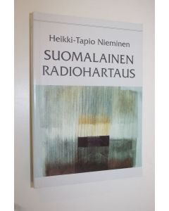 Kirjailijan Heikki-Tapio Nieminen käytetty kirja Suomalainen radiohartaus : Yleisradiossa vuosina 1932-1997 lähetettyjen luterilaisten aamuhartauksien rakenne ja sisältö