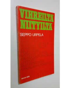 Kirjailijan Seppo Urpela käytetty kirja Vihreiltä niityiltä : Novelleja