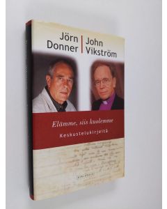 Kirjailijan John Vikström & Laura Voipio ym. käytetty kirja Elämme, siis kuolemme - keskustelukirjeitä