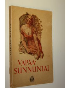 Tekijän Otto Varhia  käytetty kirja Vapaasunnuntai : valikoima ruotsalaista novellitaidetta