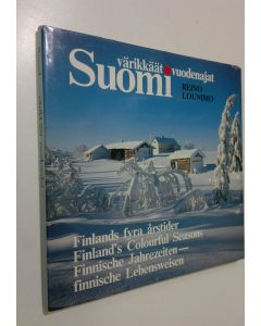 Kirjailijan Reino Lounimo käytetty kirja Värikkäät vuodenajat : Suomi