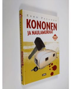 Kirjailijan Eero Pasanen käytetty kirja Kononen ja naulamurhat (signeerattu)