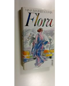 Kirjailijan Nina Banerjee-Louhija käytetty kirja Flora : aikuisten satu