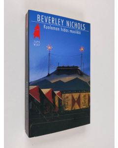 Kirjailijan Beverley Nichols käytetty kirja Kuoleman hidas musiikki