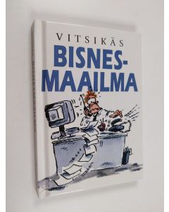 Kirjailijan Bill Stott käytetty kirja Vitsikäs bisnes-maailma