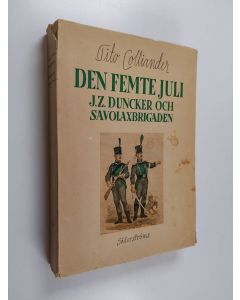 Kirjailijan Tito Colliander käytetty kirja Den femte juli : J. Z. Duncker och savolaxbrigaden