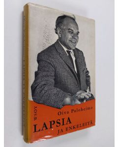 Kirjailijan Oiva Paloheimo käytetty kirja Lapsia ja enkeleitä