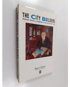 Kirjailijan Susan S. Fainstein käytetty kirja The city builders : property, politics and planning in London and New York