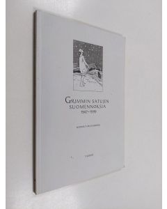 Kirjailijan Oili Suominen käytetty kirja Grimmin satujen suomennoksia 1927-1999 : luettelo Grimmin satujen saksan-, suomen- ja ruotsinkielisistä nimistä