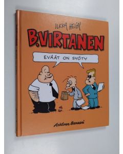 Kirjailijan Ilkka Heilä käytetty kirja B. Virtanen : Eväät on syöty