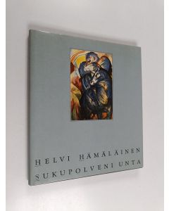 Kirjailijan Helvi Hämäläinen käytetty kirja Sukupolveni unta : runoja