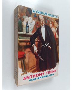 Kirjailijan Wyndham Martyn käytetty kirja Anthony Trent gentlemannatjuv
