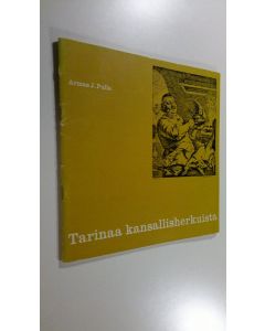 Kirjailijan Armas J. Pulla käytetty teos Tarinaa kansallisherkuista : Kauppalehdessä 1963 julkaistu kirjoitussarja