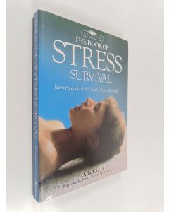 Kirjailijan Alix Kirsta käytetty kirja The Book of Stress Survival : Identifying and Reducing the Stress in Your Life