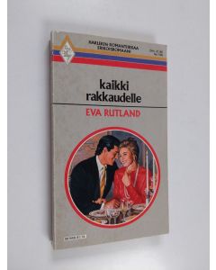 Kirjailijan Eva Rutland käytetty kirja Kaikki rakkaudelle