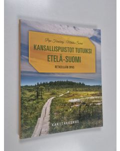 Kirjailijan Mikko Sorsa & Pepe Forsberg käytetty kirja Etelä-Suomi : retkeilijän opas