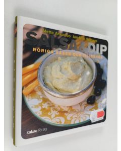 Kirjailijan Mette Ankarloo käytetty kirja Salsa & dip : röriga såser och tillbehör