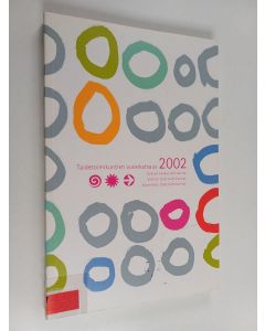 käytetty kirja Taidetoimikuntien vuosikatsaus 2002 : Taiteen keskustoimikunta, valtion taidetoimikunnat, alueelliset taidetoimikunnat
