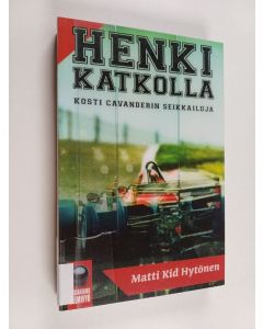 Kirjailijan Matti Kid Hytönen käytetty kirja Henki katkolla - Kosti Cavanderin seikkailuja