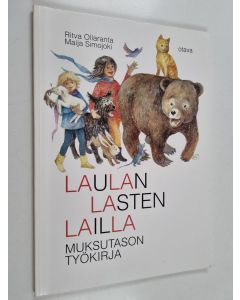 Kirjailijan Maija Simojoki & Ritva Ollaranta käytetty kirja Laulan lasten lailla Muksutason työkirja