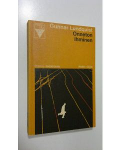 Kirjailijan Gunnar Lundquist käytetty kirja Onneton ihminen : Kirja normaaleista ja sairaalloisista masennustiloista