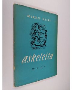 Kirjailijan Mikko Kilpi käytetty kirja Askeleita : runoja