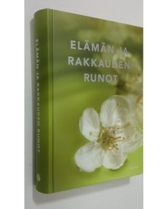Tekijän Sinikka Pellinen  käytetty kirja Elämän ja rakkauden runot (ERINOMAINEN)