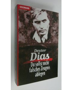 Kirjailijan Dexter Dias käytetty kirja Du sollst nicht falsches Zeugnis ablegen (ERINOMAINEN)
