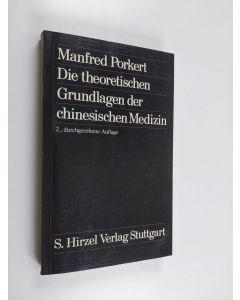 Kirjailijan Manfred Porkert käytetty kirja Die theoretischen Grundlagen der chinesischen Medizin