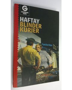 Kirjailijan Haftay käytetty kirja Blinder Kurier : Kriminalroman (ERINOMAINEN)