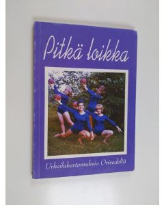 käytetty kirja Pitkä loikka : urheilukertomuksia Orivedeltä