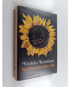 Kirjailijan Vuokko Koistinen käytetty kirja Saahan aurinko olla