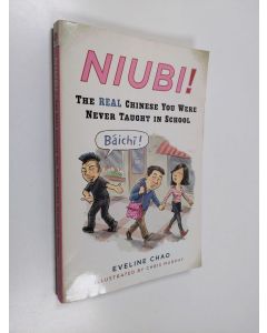 Kirjailijan Chris Murphy & Eveline Chao käytetty kirja Niubi! - The Real Chinese You Were Never Taught in School