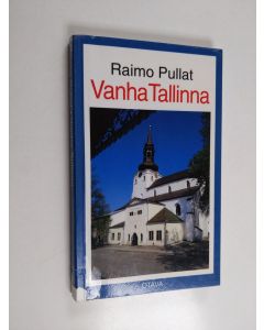 Kirjailijan Raimo Pullat käytetty kirja Vanha Tallinna