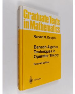 Kirjailijan Ronald G. Douglas käytetty kirja Banach algebra techniques in operator theory