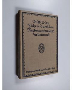 Kirjailijan W. A. Lay käytetty kirja Führer durch den Rechtschreibunterricht auf experimentell-pädagogischer Grundlage