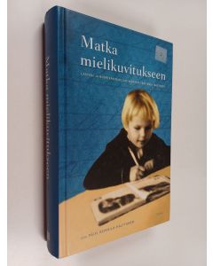 Tekijän Päivi Heikkilä-Halttunen  käytetty kirja Matka mielikuvitukseen : lasten ja nuortenkirjailijat kertovat teostensa taustoista