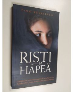 Kirjailijan Timo Keskitalo käytetty kirja Risti ja häpeä