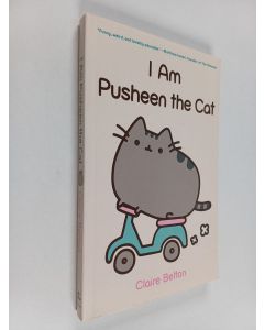 Kirjailijan Claire Belton käytetty kirja I Am Pusheen the Cat