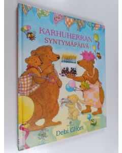 Kirjailijan Debi Gliori käytetty kirja Karhuherran syntymäpäivä