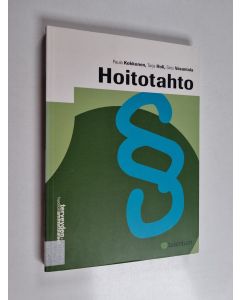 Kirjailijan Paula Kokkonen käytetty kirja Hoitotahto potilaan oikeudet ja lääkärin velvollisuudet