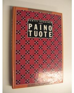 Kirjailijan Pertti Koskinen käytetty kirja Painotuote