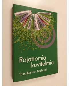 Tekijän Kiamars Baghbani  käytetty kirja Rajattomia kuvitelmia