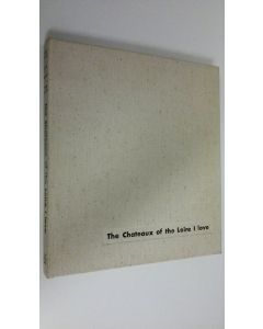 käytetty kirja The Chateaux of the Loire I love